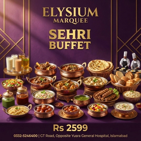 Sehri Buffet at Elysium Marquee Islamabad - Best Sehri Deals