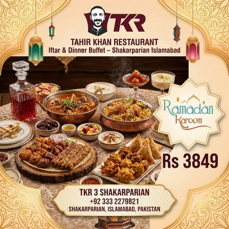 Tahir Khan Restaurant Iftar & Dinner Buffet – Shakarparian Islamabad